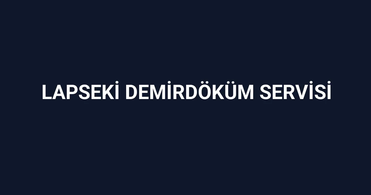 Lapseki Demirdöküm Servisi